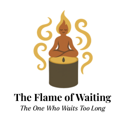 The Flame of Waiting