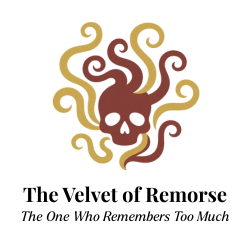 The Velvet of Remorse